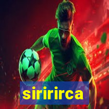 siririrca