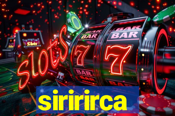 siririrca