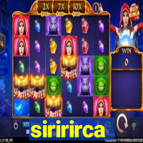 siririrca