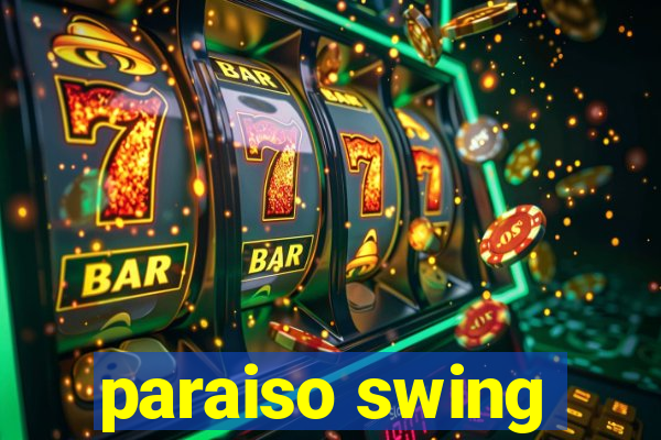 paraiso swing