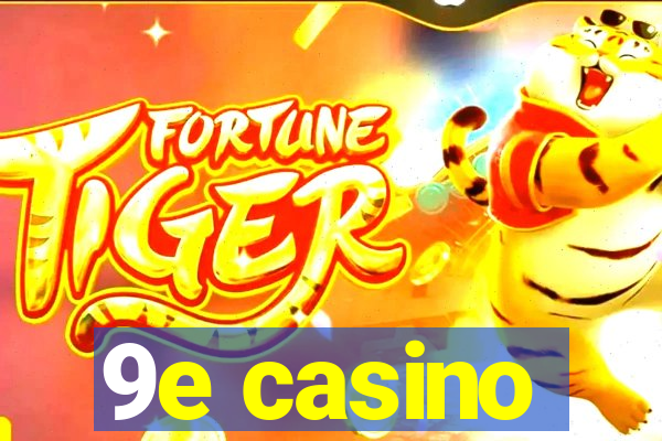 9e casino