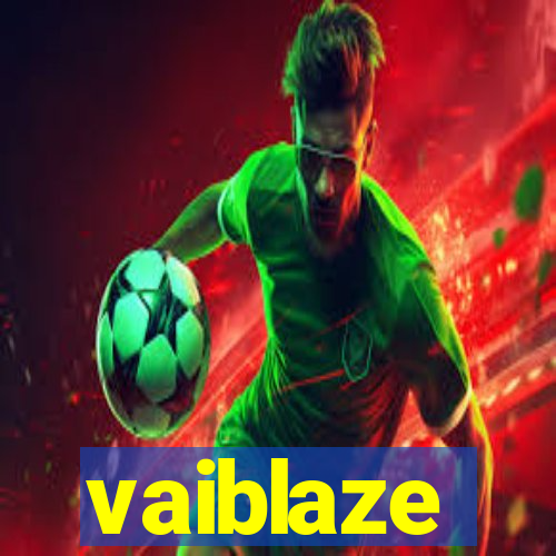 vaiblaze