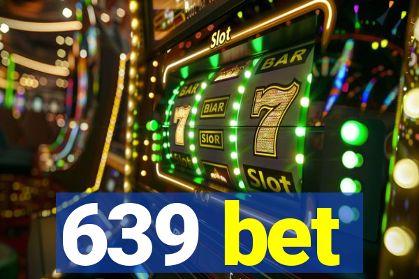 639 bet