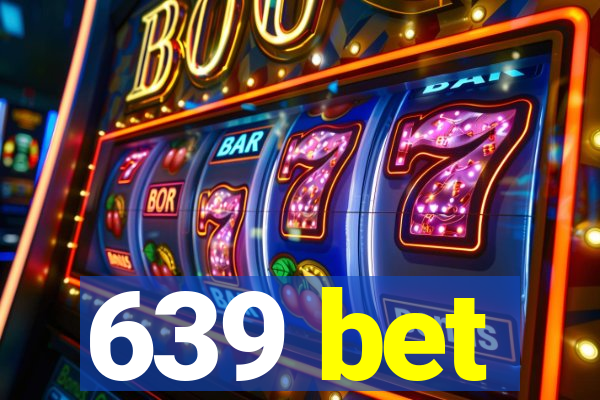 639 bet