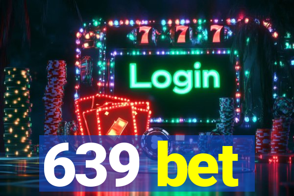 639 bet