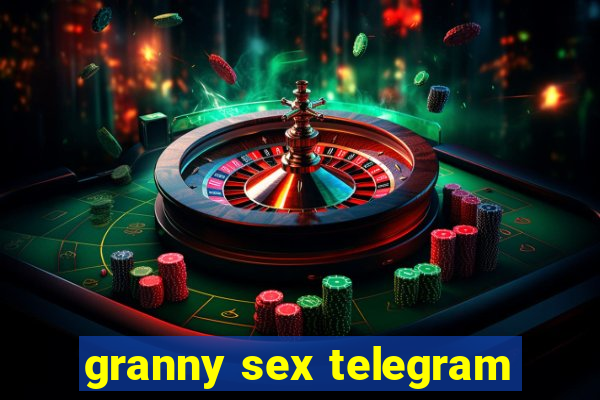 granny sex telegram