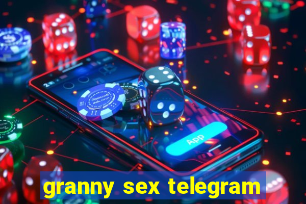 granny sex telegram