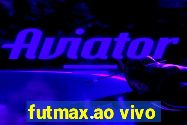 futmax.ao vivo