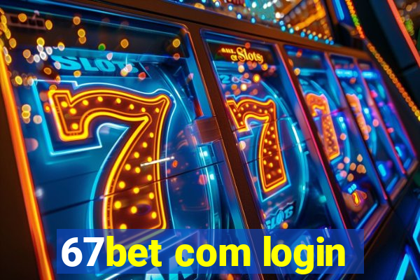 67bet com login