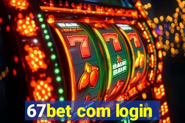 67bet com login