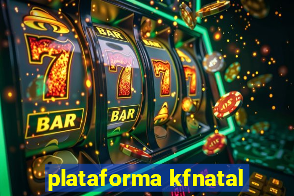 plataforma kfnatal