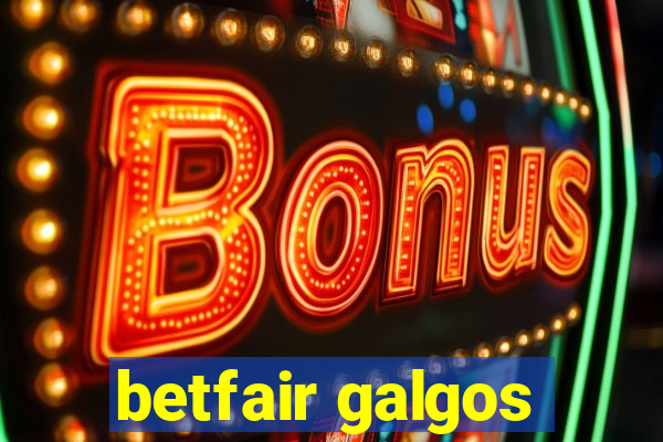 betfair galgos