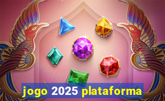 jogo 2025 plataforma