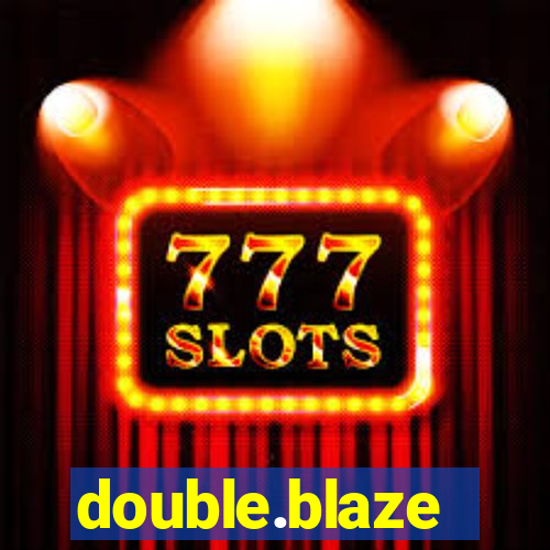 double.blaze