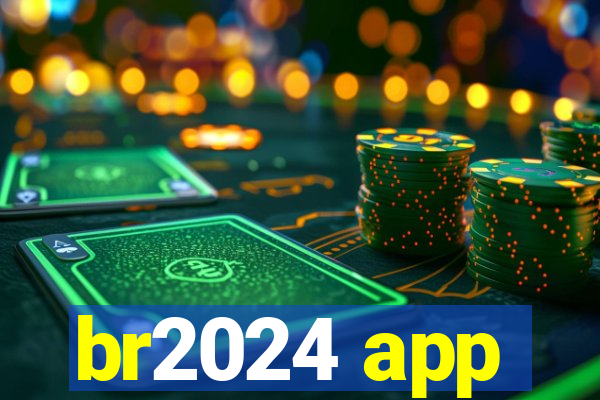 br2024 app