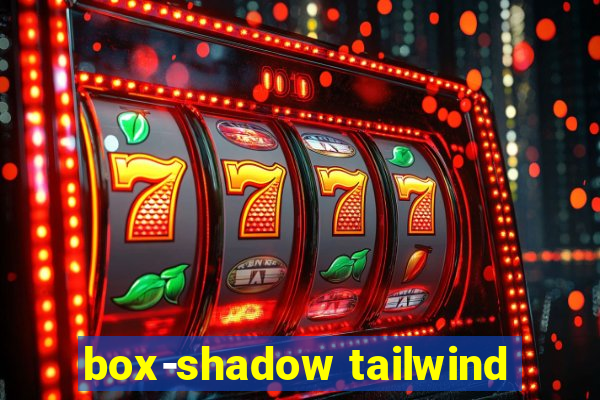 box-shadow tailwind