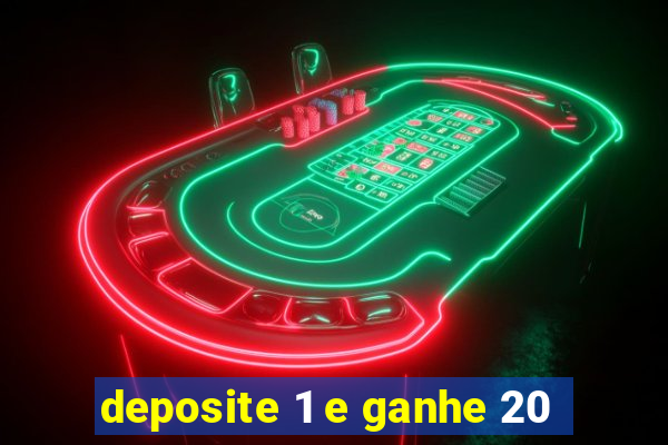 deposite 1 e ganhe 20