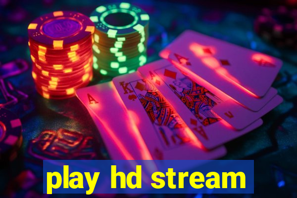 play hd stream