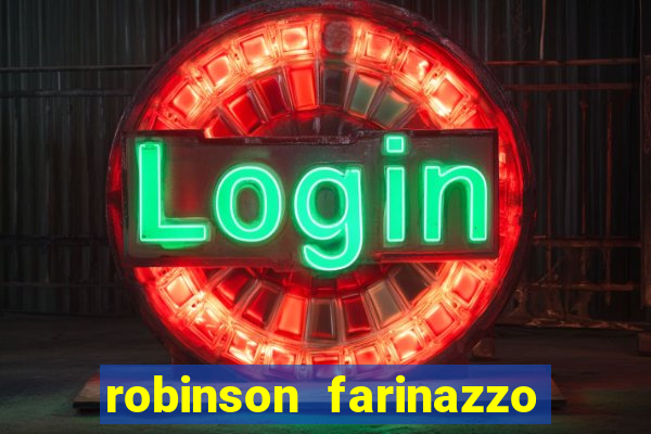 robinson farinazzo casal patente