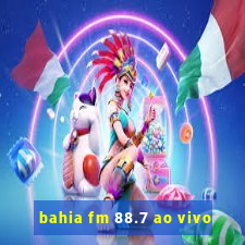 bahia fm 88.7 ao vivo