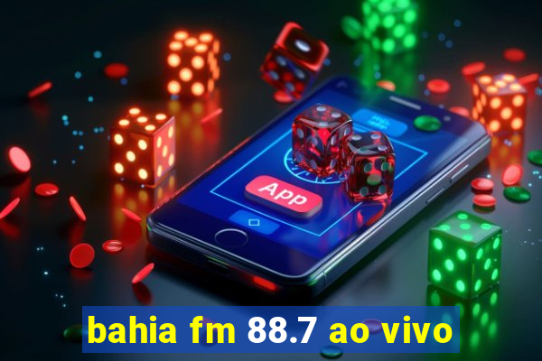 bahia fm 88.7 ao vivo