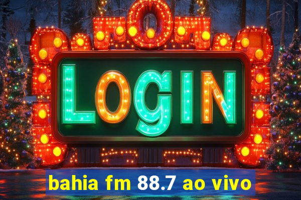 bahia fm 88.7 ao vivo