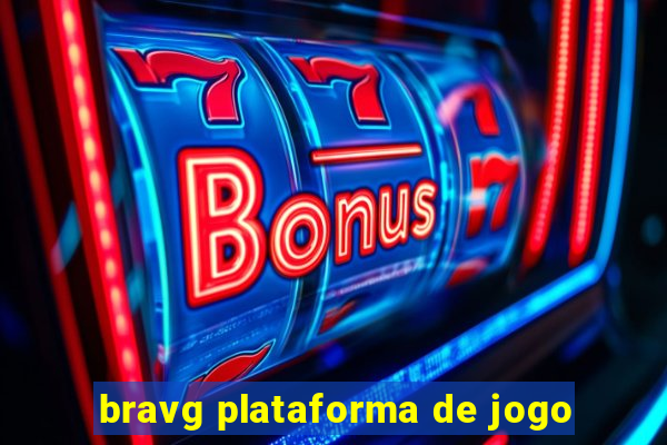 bravg plataforma de jogo