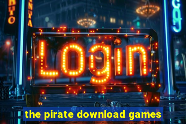 the pirate download games