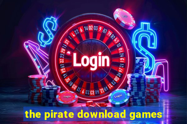 the pirate download games