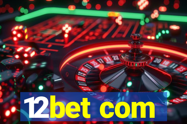 12bet com