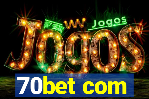 70bet com