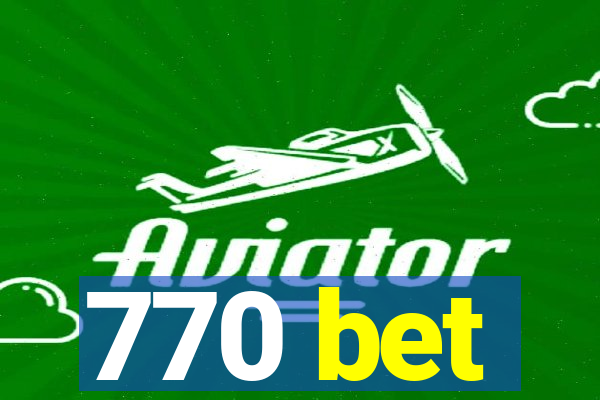 770 bet