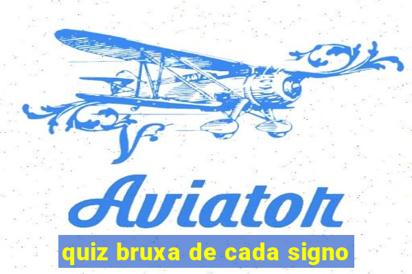 quiz bruxa de cada signo