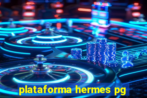 plataforma hermes pg