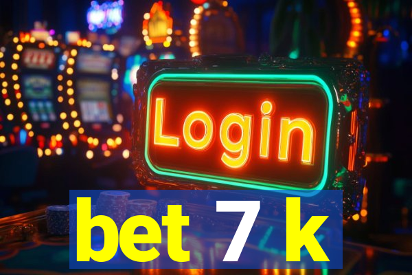 bet 7 k