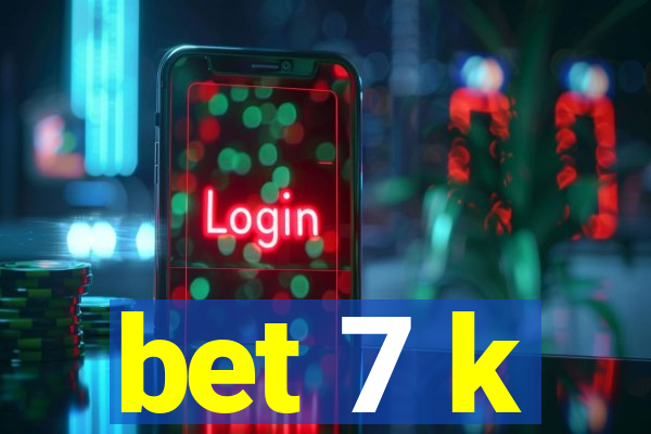 bet 7 k