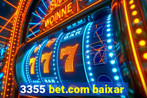 3355 bet.com baixar