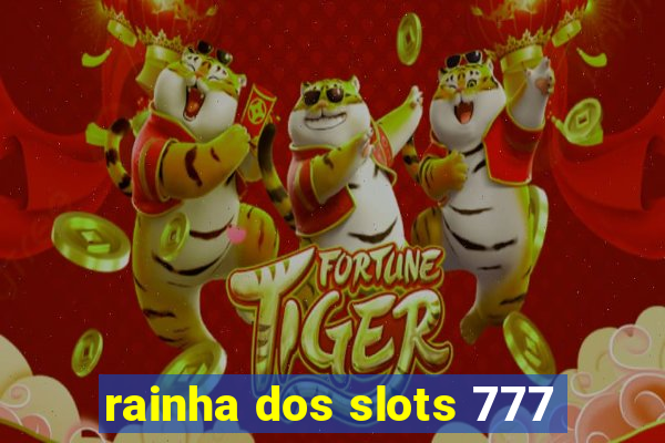 rainha dos slots 777