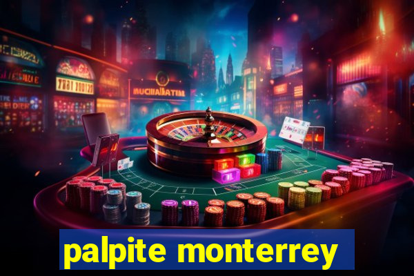 palpite monterrey