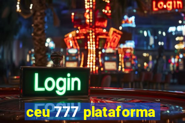 ceu 777 plataforma