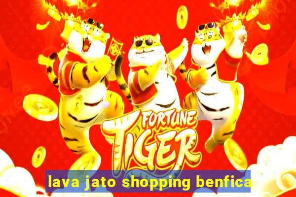 lava jato shopping benfica