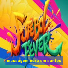 massagem nuru em santos