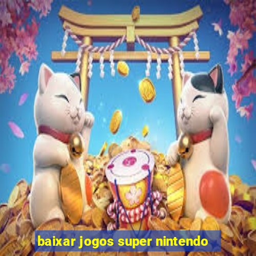 baixar jogos super nintendo