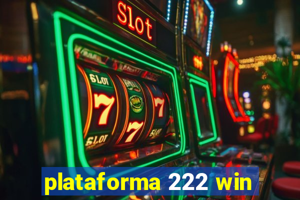 plataforma 222 win