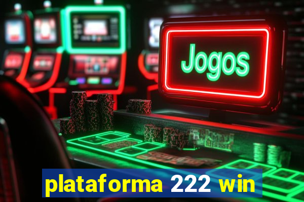 plataforma 222 win