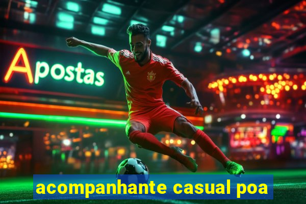 acompanhante casual poa