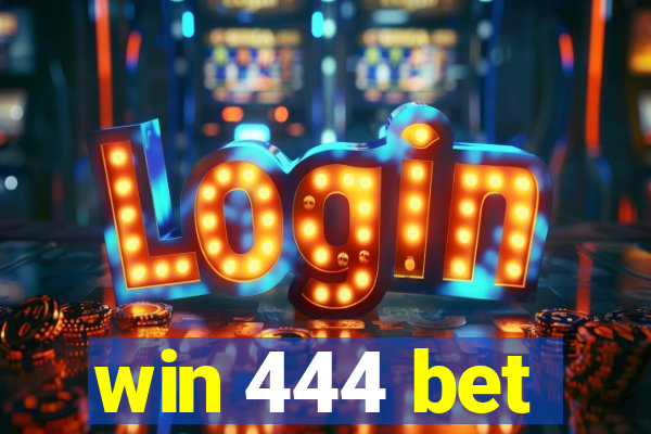 win 444 bet