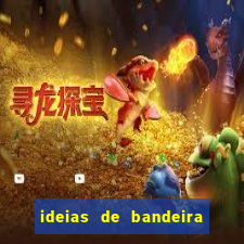 ideias de bandeira para interclasse