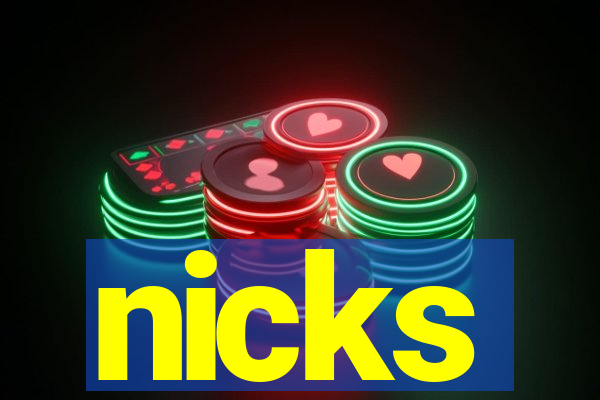 nicks