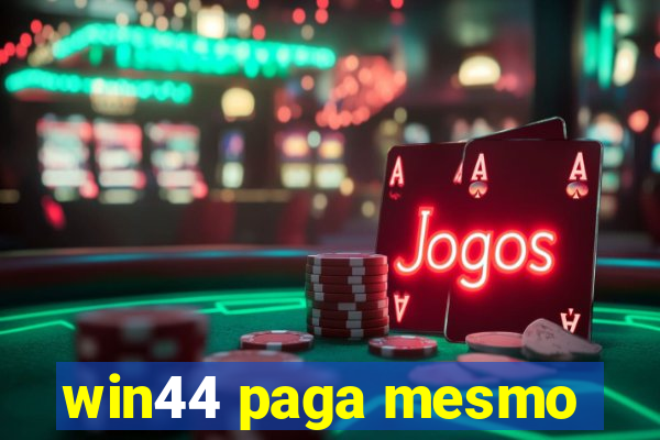 win44 paga mesmo